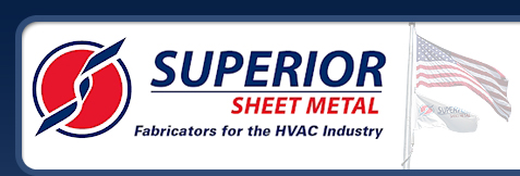 Superior Sheet MEtal Fabricators for the HVAC Industry